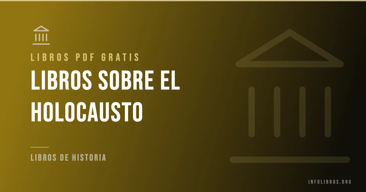 Más de 15 libros sobre el holocausto en PDF gratis.
