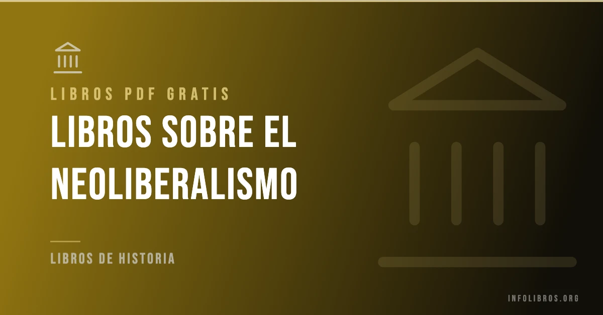 20+ libros sobre el neoliberalismo en formato PDF gratis.