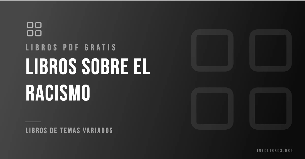 Libros sobre el racismo disponibles gratis en PDF.