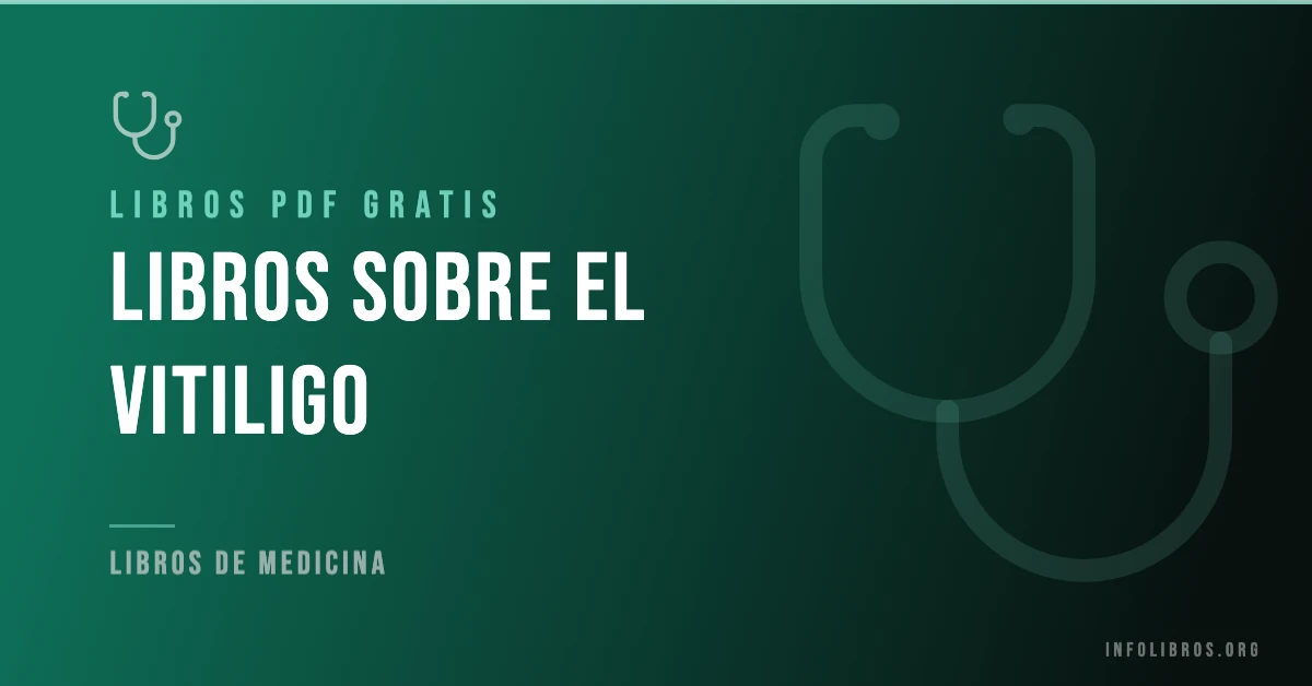 Más de 10 libros sobre el vitiligo gratis en formato PDF.