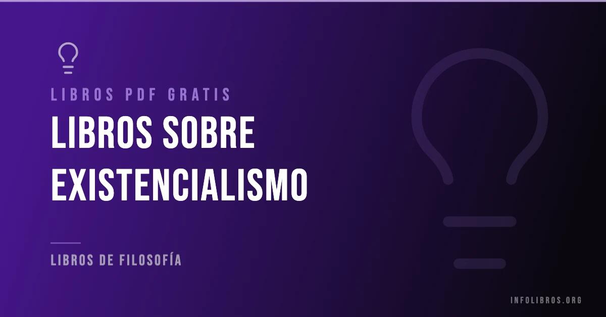 Más de 15 libros de existencialismo en PDF gratis.