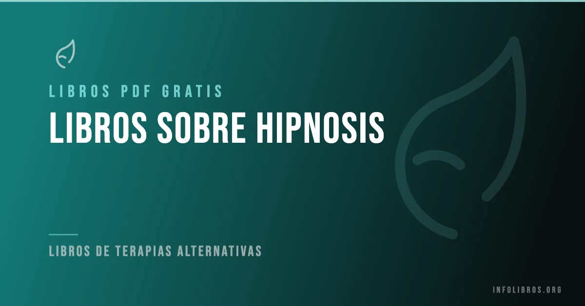 Más de 10 libros sobre hipnosis en PDF gratis.