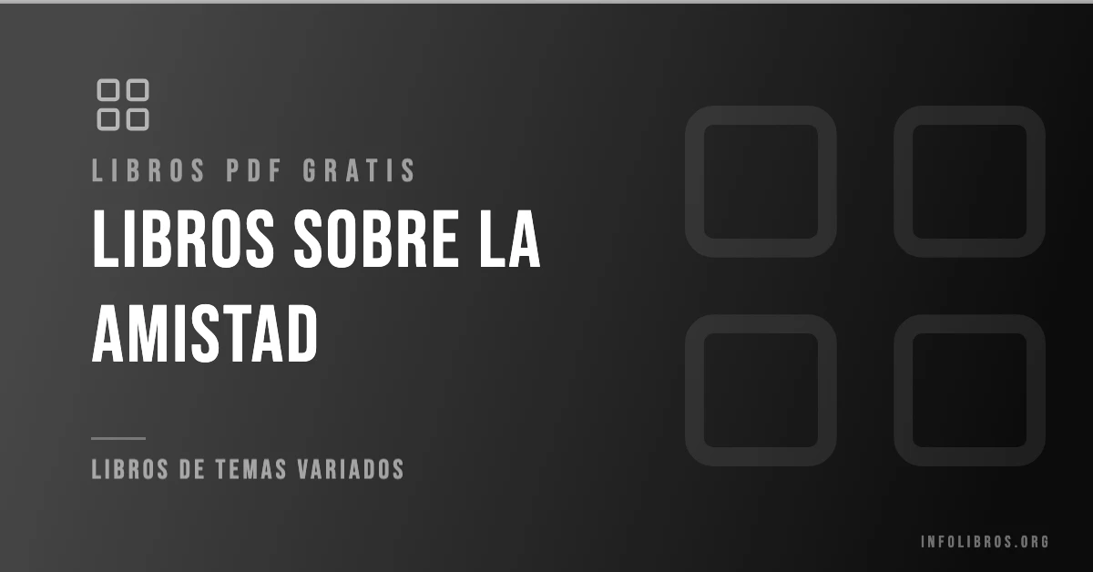 Más de 20 libros sobre la amistad gratis en formato PDF.