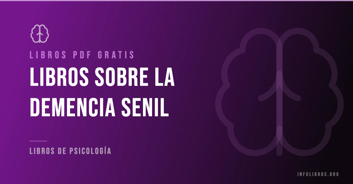 Más de 20 libros de demencia senil gratis en formato PDF.