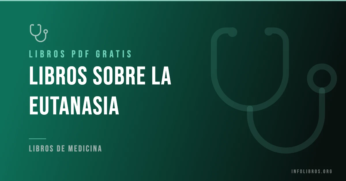 Más de 20 libros sobre la eutanasia en PDF gratis.