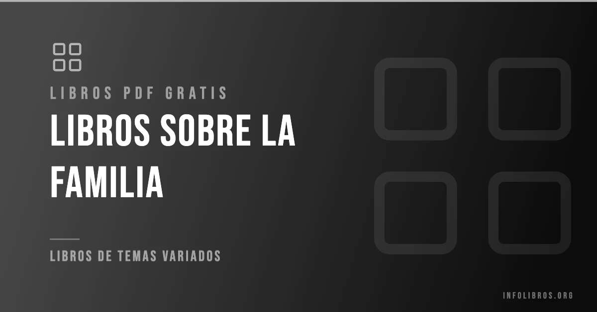 Más de 10 libros sobre la familia gratis en formato PDF.