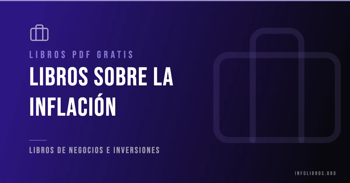 Más de 20 libros sobre inflación en PDF gratis.