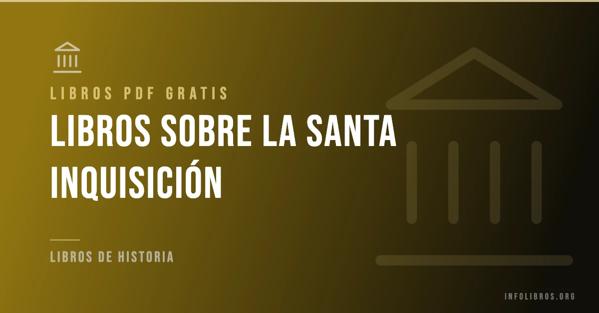 20+ libros sobre la santa inquisición en formato PDF gratis.