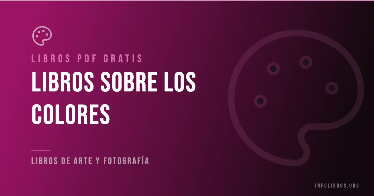 Más de 7 libros sobre los colores gratis en formato PDF.