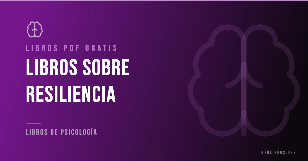 Más de 7 libros sobre resiliencia en PDF gratis.