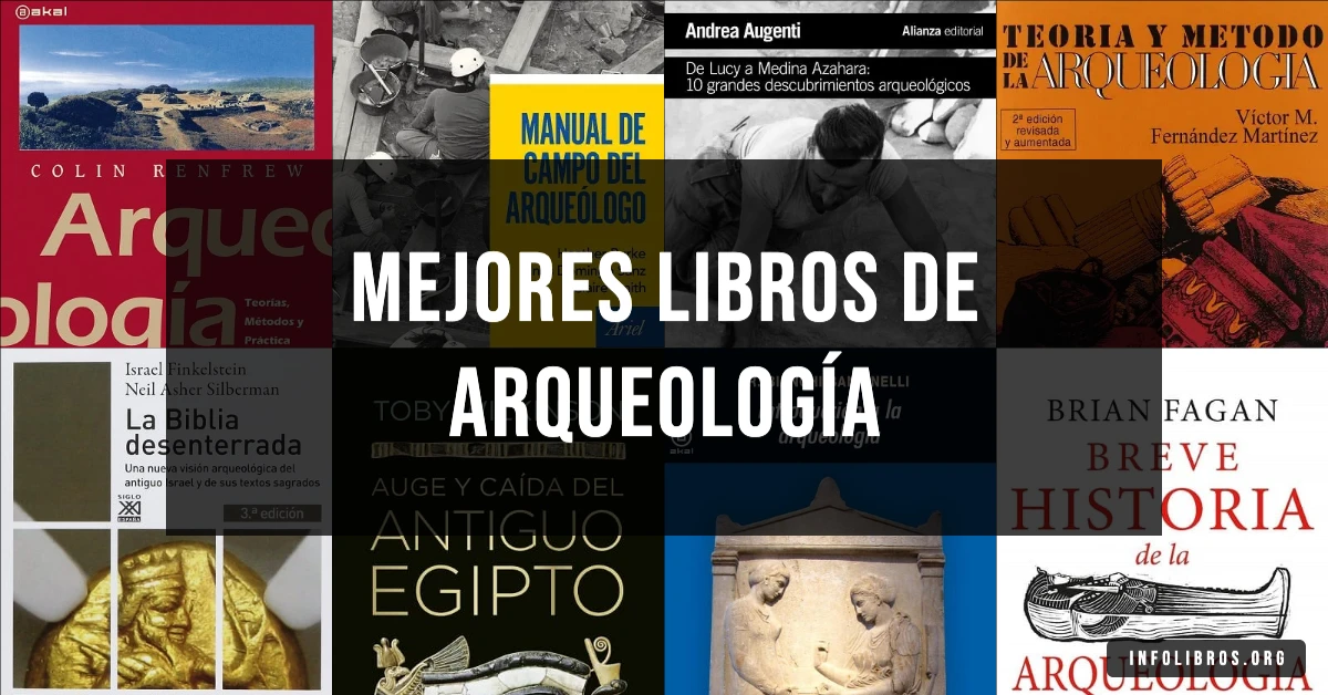 12 libros de arqueología recomendados para descubrir el pasado.