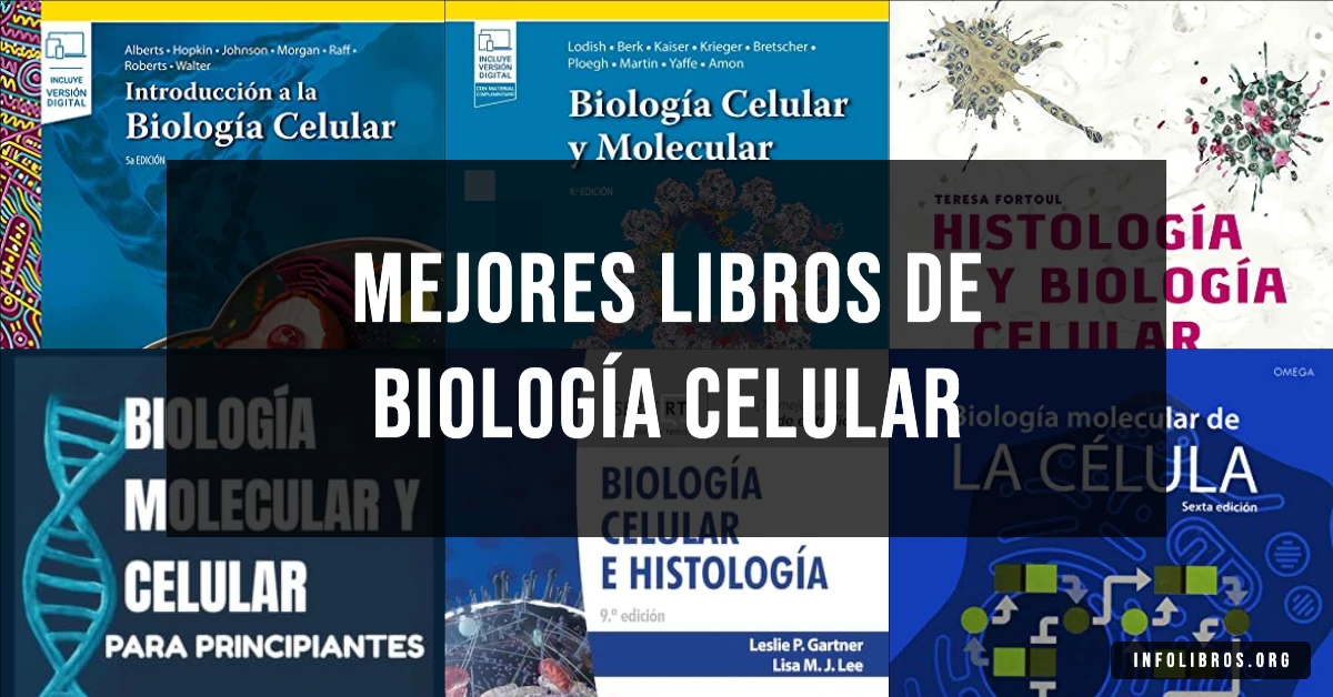 7 libros de biología celular recomendados para entender la vida.