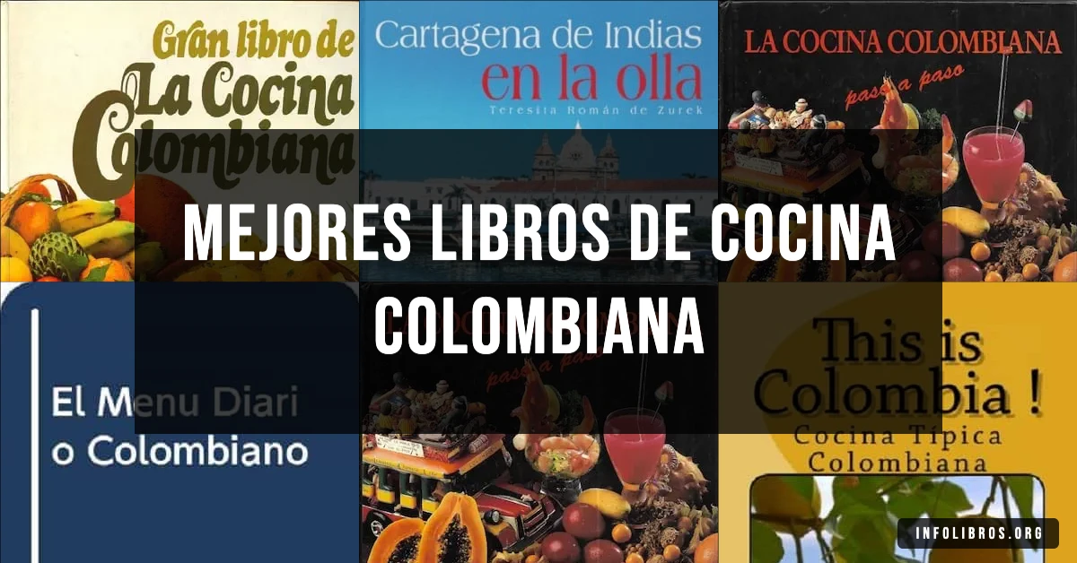 7 libros de cocina colombiana recomendados para explorar sus sabores.