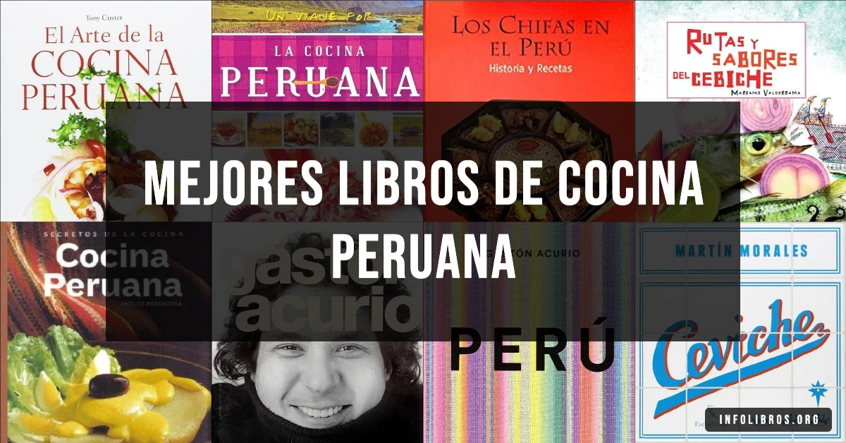 12 libros de cocina peruana recomendados para explorar sus sabores.