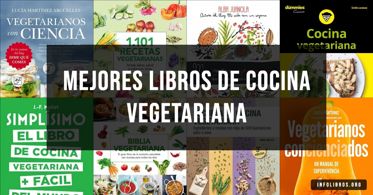 10 libros de cocina vegetariana recomendados para preparar platos sin carne.