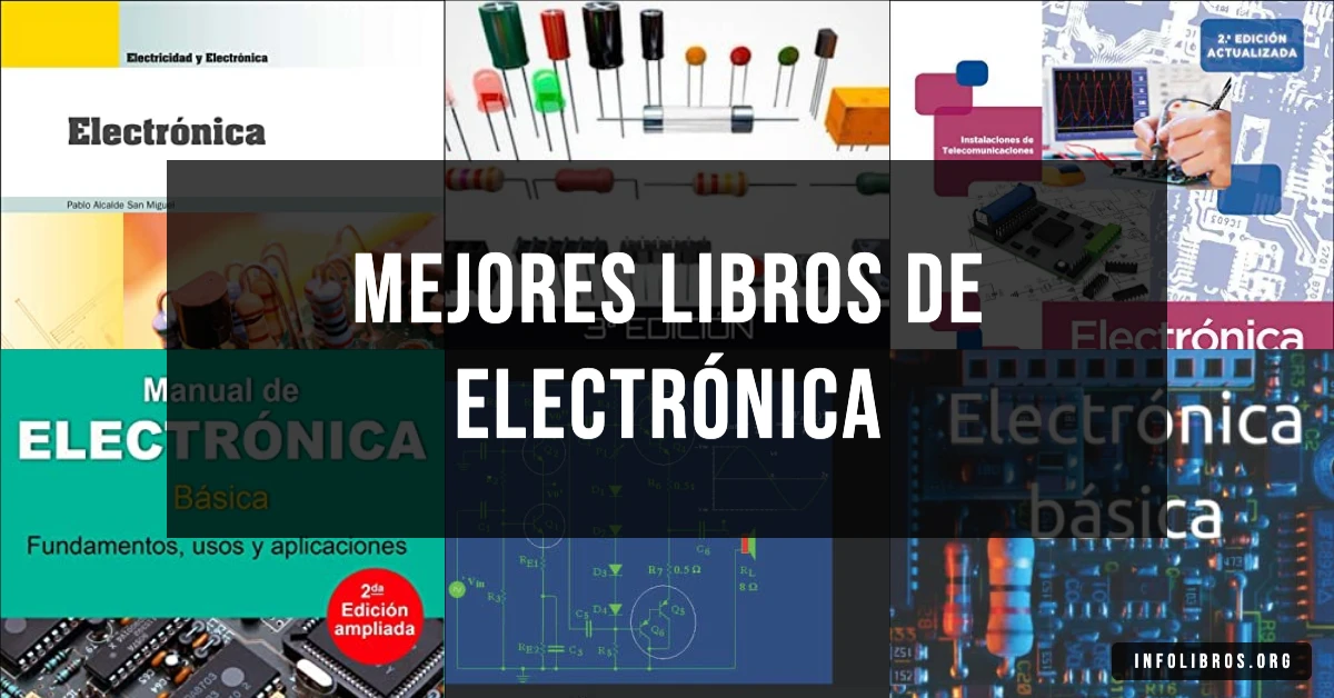7 libros de electrónica recomendados para dominar circuitos y proyectos.