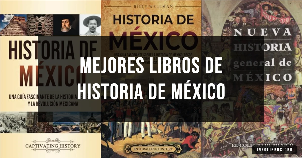 5 libros de historia de México recomendados para conocer el país.