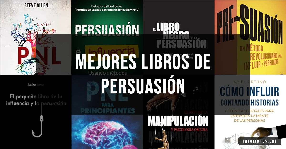 10 libros de persuasión recomendados para dominar el arte de convencer.