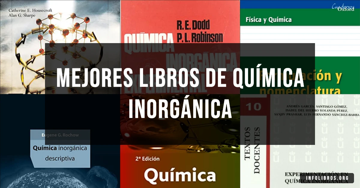 7 libros de química inorgánica recomendados para dominar la materia.