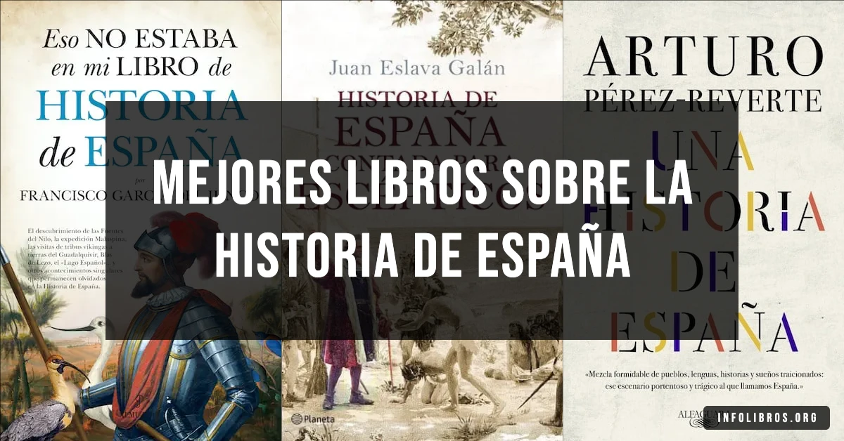 3 libros de historia de España recomendados para conocer el país.