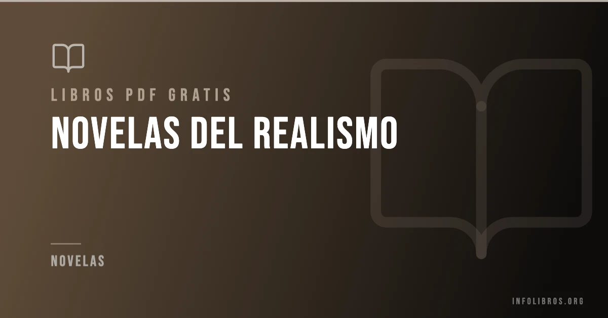 Más de 30 novelas del realismo en PDF gratis.