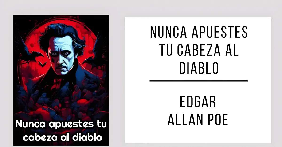 Nunca Apuestes tu Cabeza al Diablo de Edgar Allan Poe disponible en PDF gratis.