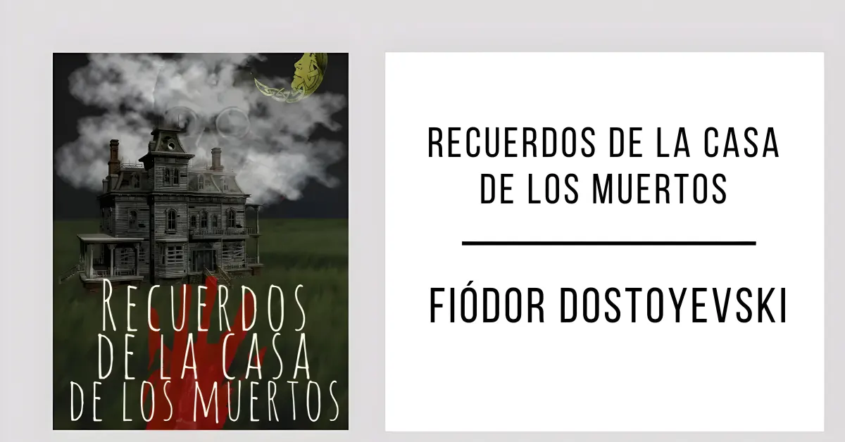 Recuerdos de la Casa de los Muertos de Fiódor Dostoyevski en formato PDF para leer gratis.