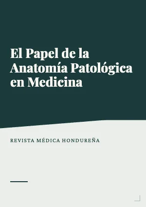 El Papel de la Anatomía Patológica en Medicina (Artículo)