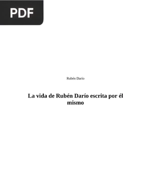 La vida de Rubén Darío escrita por él mismo