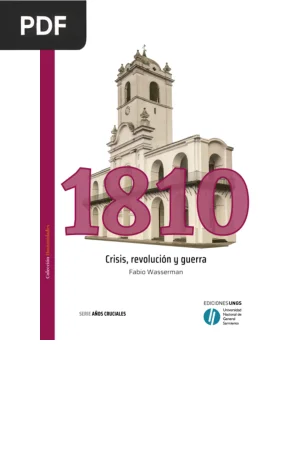 1810. Crisis, Revolución y Guerra