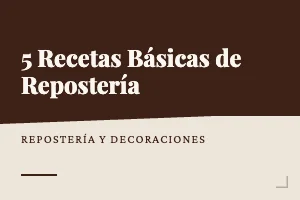 5 Recetas Basicas de Reposteria