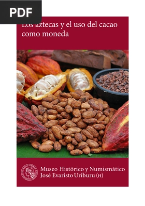 Los aztecas y el uso del cacao como moneda