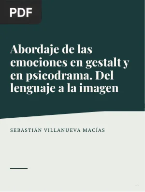 Abordaje de las emociones en gestalt y en psicodrama. Del lenguaje a la imagen