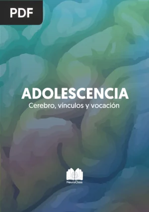 Adolescencia. Cerebro, vínculos y vocación