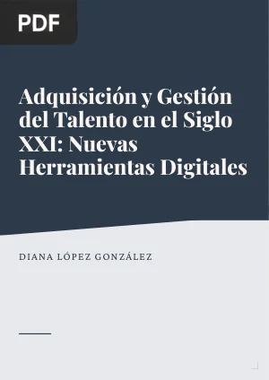 Adquisición y Gestión del Talento en el Siglo XXI: Nuevas Herramientas Digitales