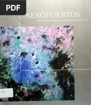 Aeropuertos: Historia de la construcción, operación y administración aeroportuaria en México