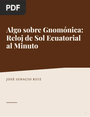 Algo sobre Gnomónica: Reloj de Sol Ecuatorial al Minuto