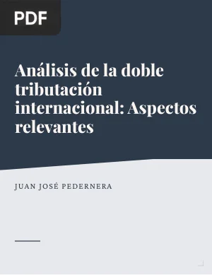 Análisis de la doble tributación internacional: Aspectos relevantes