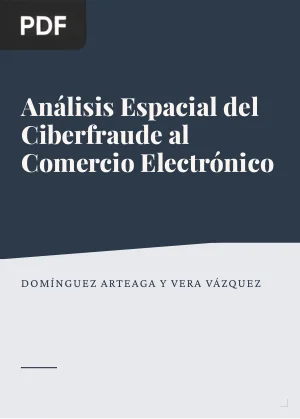 Análisis Espacial del Ciberfraude al Comercio Electrónico