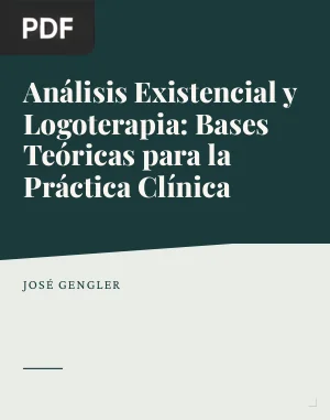 Análisis Existencial y Logoterapia: bases teóricas para la práctica clínica