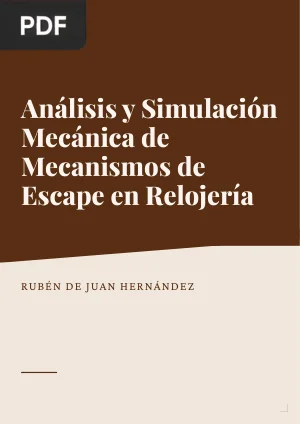 Análisis y Simulación Mecánica de Mecanismos de Escape en Relojería