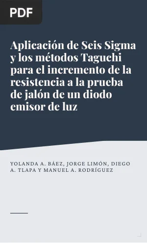 Aplicación de Seis Sigma y los Métodos Taguchi para el Incremento de la Resistencia a la Prueba de Jalón de un Diodo Emisor de Luz