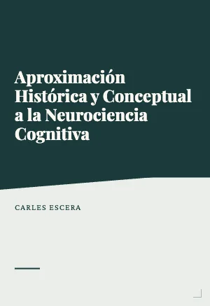Aproximación histórica y conceptual a la Neurociencia Cognitiva