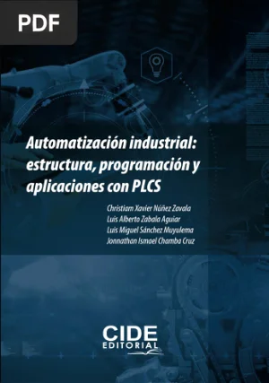 Automatización Industrial: Estructura, Programación y Aplicaciones con PLC