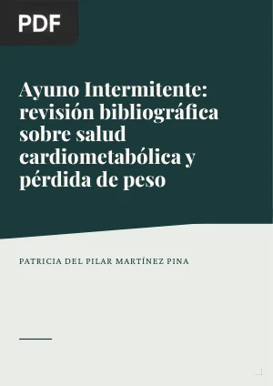 Ayuno intermitente: revisión bibliográfica sobre su efecto en la salud cardiometabólica y en la pérdida de peso