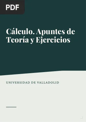Cálculo. Apuntes de Teoría y Ejercicios