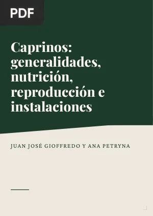 Caprinos: generalidades, nutrición, reproducción e instalaciones