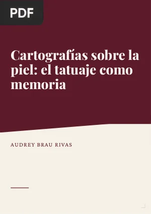 Cartografías sobre la piel: el tatuaje como memoria