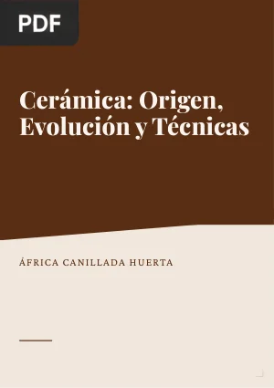 Cerámica: origen, evolución y técnicas