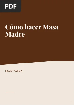 Cómo hacer masa madre